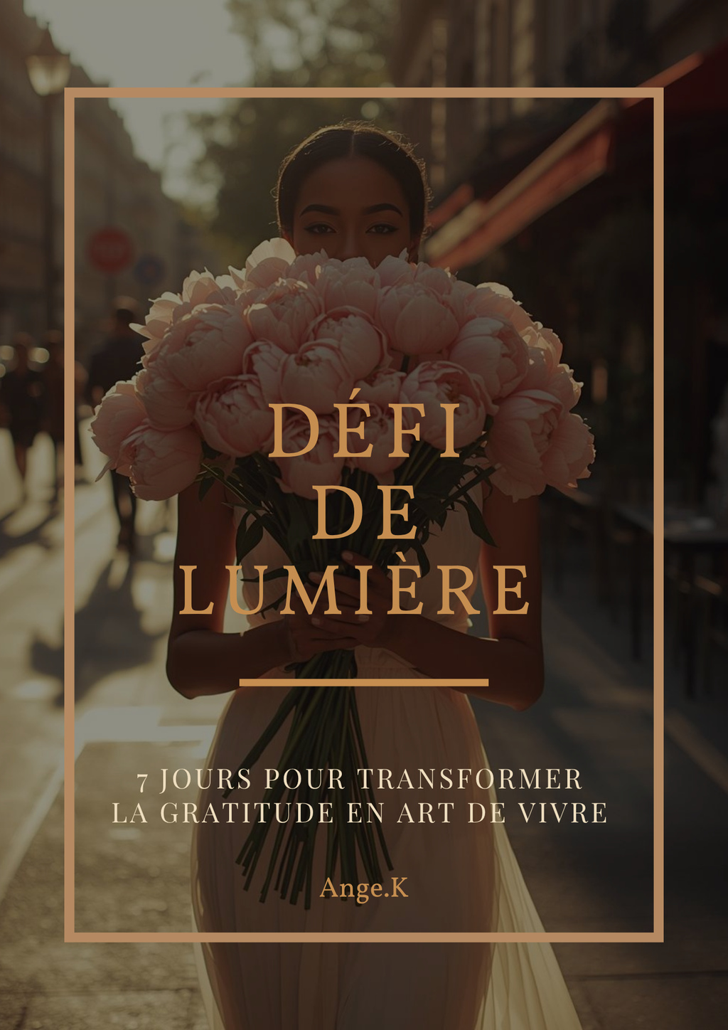 "Défi de Lumière _ 7 jours pour transformer la gratitude en art de vivre"